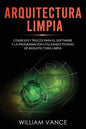Arquitectura limpia: Consejos y trucos para el software y la programación utilizando teorías de arquitectura limpia - Paperback