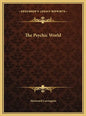 The Psychic World - Hardcover