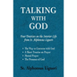 Talking with God: Four Treatises on the Interior Life from St. Alphonsus Liguori; The Way to Converse with God, A Short Treatise on Prayer, Mental Pra - Paperback
