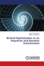 Bi-level Optimization in an Imprecise and Random Environment - Paperback