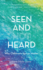 Seen and Not Heard: Why Children's Voices Matter - Hardcover