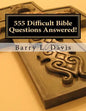555 Difficult Bible Questions Answered!: A Resource Manual for those looking for Answers. - Paperback