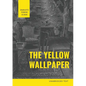 The Yellow Wallpaper: A Psychological fiction by Charlotte Perkins Gilman - Paperback