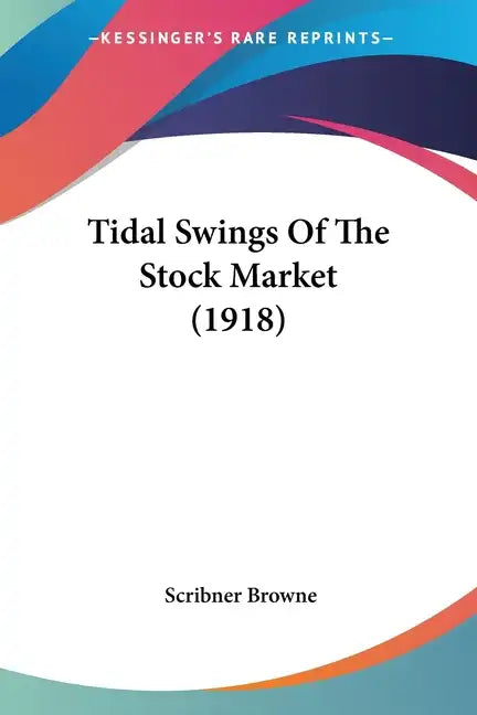 Tidal Swings of the Stock Market (1918) - Paperback