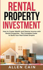 Rental Property Investing: How to create wealth and passive income with rental properties - The complete guide to build your real estate empire - Paperback