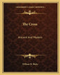 The Cross: Ancient and Modern - Paperback