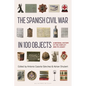 The Spanish Civil War in 100 Objects: A Material History of the Conflict and Its Legacy - Paperback