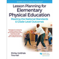 Lesson Planning for Elementary Physical Education: Meeting the National Standards & Grade-Level Outcomes - Paperback