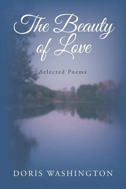 The Beauty of Love: Selected Poems - Paperback