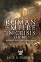 The Roman Empire in Crisis, 248-260: When the Gods Abandoned Rome - Hardcover