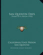 San Quentin Days: Poems Of A Prison (1905) - Paperback