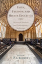 Faith, Freedom, and Higher Education - Paperback