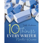 10 Things Every Writer Needs to Know - Paperback
