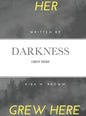 Her Darkness Grew Here: Grew Here - Hardcover
