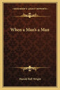 When a Man's a Man - Paperback
