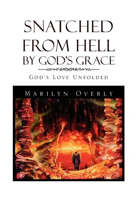 Snatched from Hell by God's Grace - Hardcover