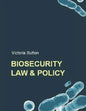 Biosecurity Law and Policy: Biosecurity, Biosafety and Biodefense Law - Paperback