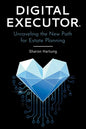 Digital Executor(R): Unraveling the New Path for Estate Planning - Paperback