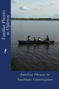 Familiar Phrases in Ojibway: Familiar Phrases to Facilitate Conversation - Paperback