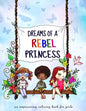 Dreams of a rebel princess: Coloring book for girls ages 3-10 - Paperback