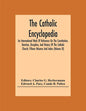 The Catholic Encyclopedia; An International Work Of Reference On The Constitution, Doctrine, Discipline, And History Of The Catholic Church; Fifteen V - Paperback