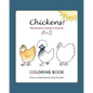 Chickens! Illustrated Chicken Breeds A to Z Coloring Book - Paperback