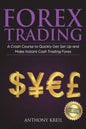 Forex Trading: The #1 Crash Course to Quickly Get Set Up and Make Instant Cash Trading Forex (Trading Strategies for Beginners Explai - Paperback