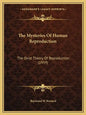 The Mysteries Of Human Reproduction: The Ovist Theory Of Reproduction (1959) - Paperback