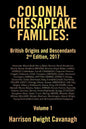 Colonial Chesapeake Families: British Origins and Descendants 2nd Edition: Volume 1 - Paperback
