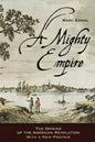 A Mighty Empire: The Origins of the American Revolution - Paperback