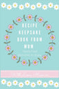 Recipe Keepsake Book From Mum: Create Your Own Recipe Book - Hardcover