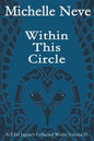 Within This Circle: Ix'Chel Jaguar's Collected Works Volume II-2006 to 2015 - Paperback