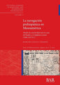 La navegación prehispánica en Mesoamérica: Modelo de conectividad entre la costa del Pacífico y el Altiplano Central (1200-1521 d.C.) - Paperback