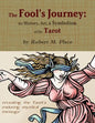 The Fool's Journey: the History, Art, & Symbolism of the Tarot - Paperback