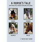 A Horse's Tale-How Horses Help Humans Overcome Challenges - Paperback