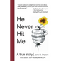 He Never Hit Me: A True Story - Paperback