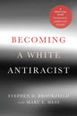 Becoming a White Antiracist: A Practical Guide for Educators, Leaders, and Activists - Paperback
