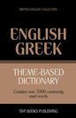 Theme-based dictionary British English-Greek - 7000 words - Paperback