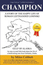 Champion: A Story of the Happy Life of Roman Lefthanded Losinski - Paperback