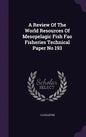 A Review Of The World Resources Of Mesopelagic Fish Fao Fisheries Technical Paper No 193 - Hardcover
