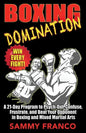 Boxing Domination: A 21-Day Program to Psych-Out, Confuse, Frustrate, and Beat Your Opponent in Boxing and Mixed Martial Arts - Paperback