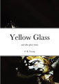 Yellow Glass and Other Ghost Stories - Paperback