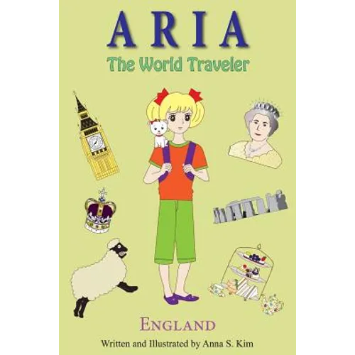 Aria the World Traveler: England: (fun and educational children's picture book for age 4-10 years old) - Paperback
