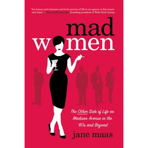 Mad Women: The Other Side of Life on Madison Avenue in the '60s and Beyond - Paperback