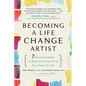 Becoming a Life Change Artist: 7 Creative Skills to Reinvent Yourself at Any Stage of Life - Paperback