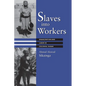 Slaves into Workers: Emancipation and Labor in Colonial Sudan - Paperback