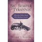 Sic Semper Tyrannis: Why John Wilkes Booth Shot Abraham Lincoln - Paperback