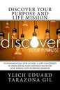 Discover Your Purpose and Life Mission: Fundamentals for Living a Life Centered in Principles and Connected with Our Vision and Purpose Mission - Paperback