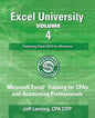 Excel University - Volume 4 - Featuring Excel 2013 for Windows: Microsoft Excel Training for CPAs and Accounting Professionals - Paperback