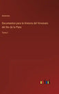 Documentos para la Historia del Virreinato del Rio de la Plata: Tomo I - Hardcover